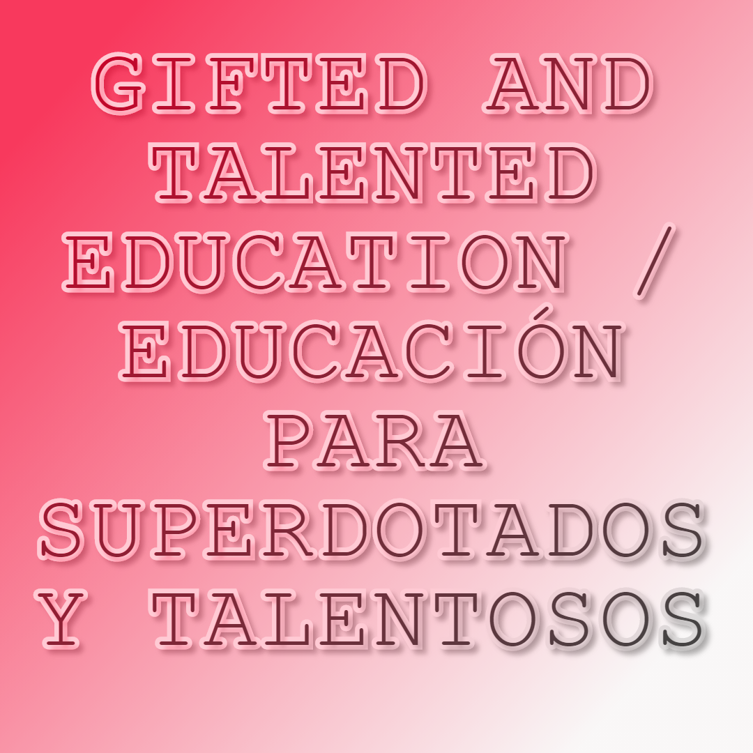 Click here for the Gifted and Talented Process 2020-2021 school year.  Haga clic aquí para ver el proceso de dotados y talentosos año escolar 2020-2021.